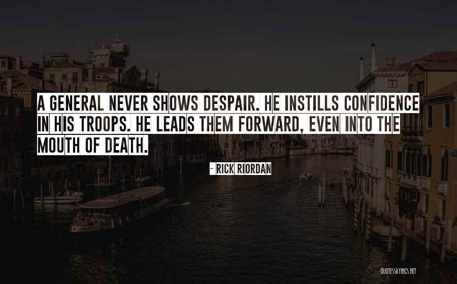 General Leadership Quotes By Rick Riordan General Leadership Quotes By Rick Riordan