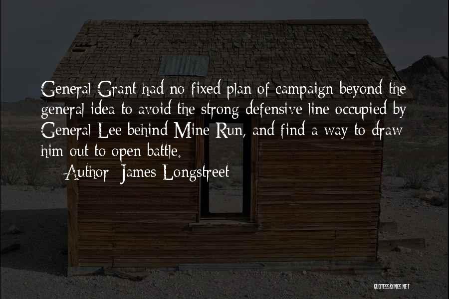 General Lee Quotes By James Longstreet