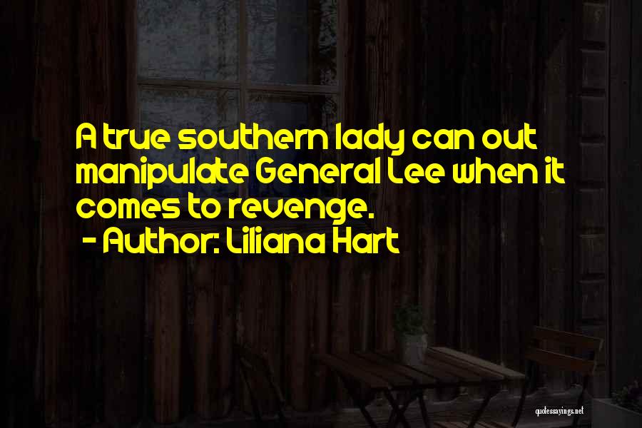 General Lee Quotes By Liliana Hart