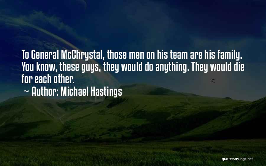 General Mcchrystal Quotes By Michael Hastings