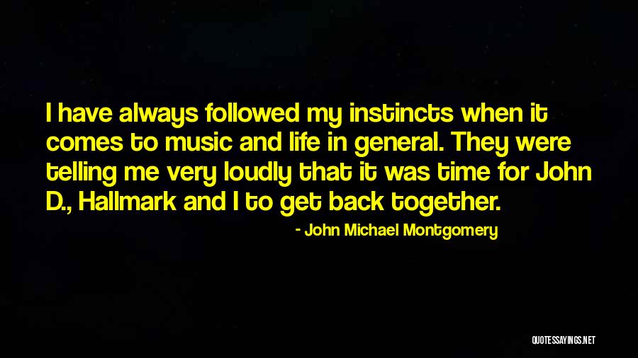 General Montgomery Quotes By John Michael Montgomery General Montgomery Quotes By John Michael Montgomery