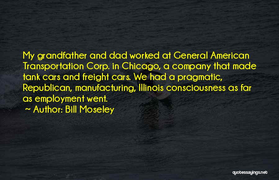 General Moseley Quotes By Bill Moseley