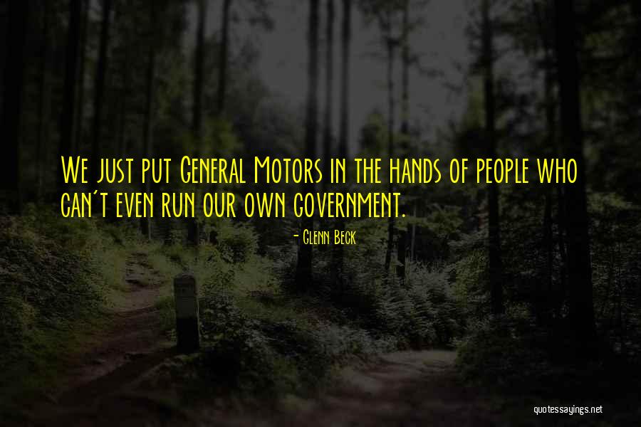 General Motors Quotes By Glenn Beck