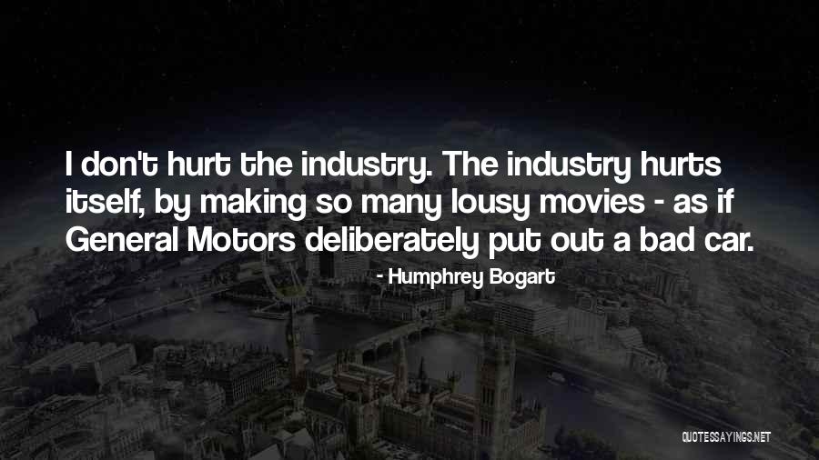 General Motors Quotes By Humphrey Bogart