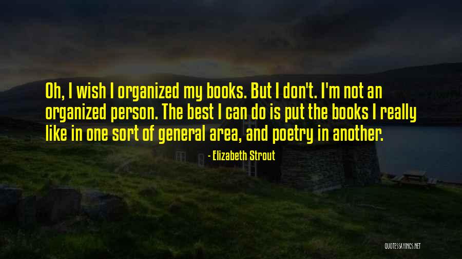 General Person Quotes By Elizabeth Strout General Person Quotes By Elizabeth Strout