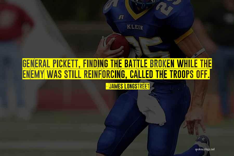 General Pickett Quotes By James Longstreet General Pickett Quotes By James Longstreet