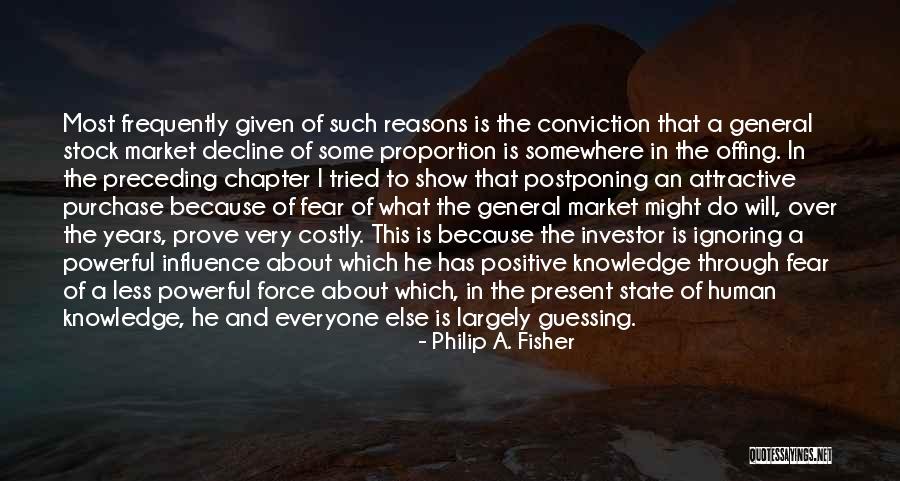 General Positive Quotes By Philip A. Fisher General Positive Quotes By Philip A. Fisher