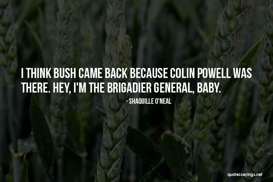 General Powell Quotes By Shaquille O'Neal General Powell Quotes By Shaquille O'Neal