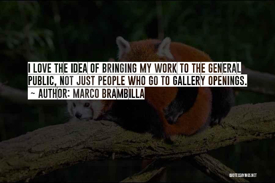 General Public Quotes By Marco Brambilla