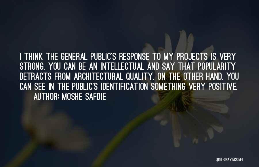 General Public Quotes By Moshe Safdie