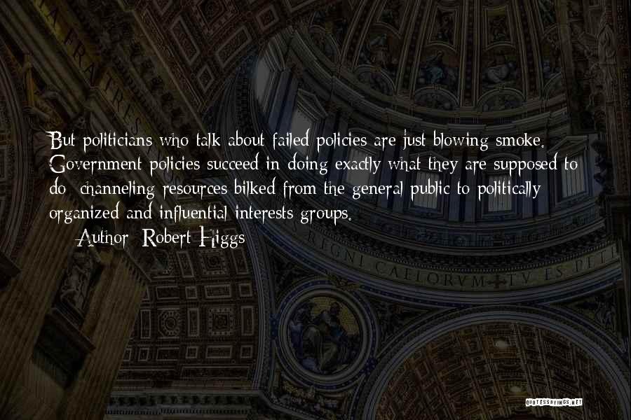 General Public Quotes By Robert Higgs