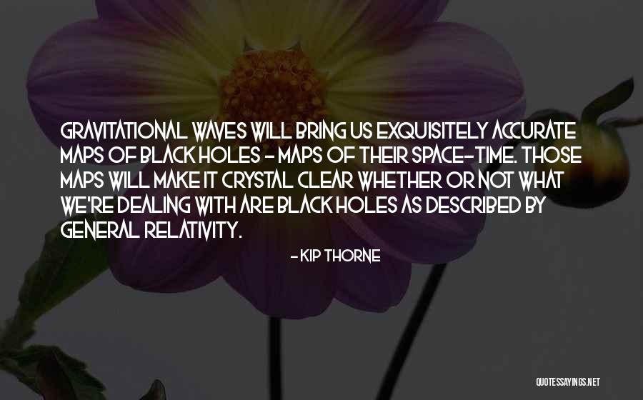 General Relativity And Time Quotes By Kip Thorne General Relativity And Time Quotes By Kip Thorne