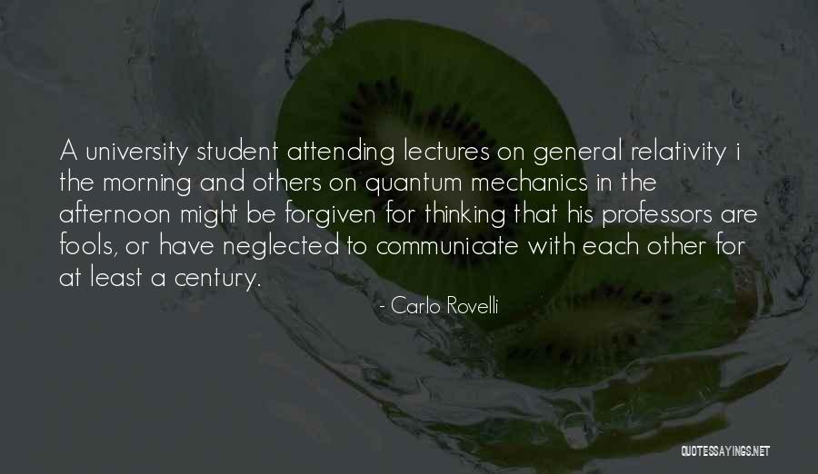 General Relativity Lectures Quotes By Carlo Rovelli General Relativity Lectures Quotes By Carlo Rovelli