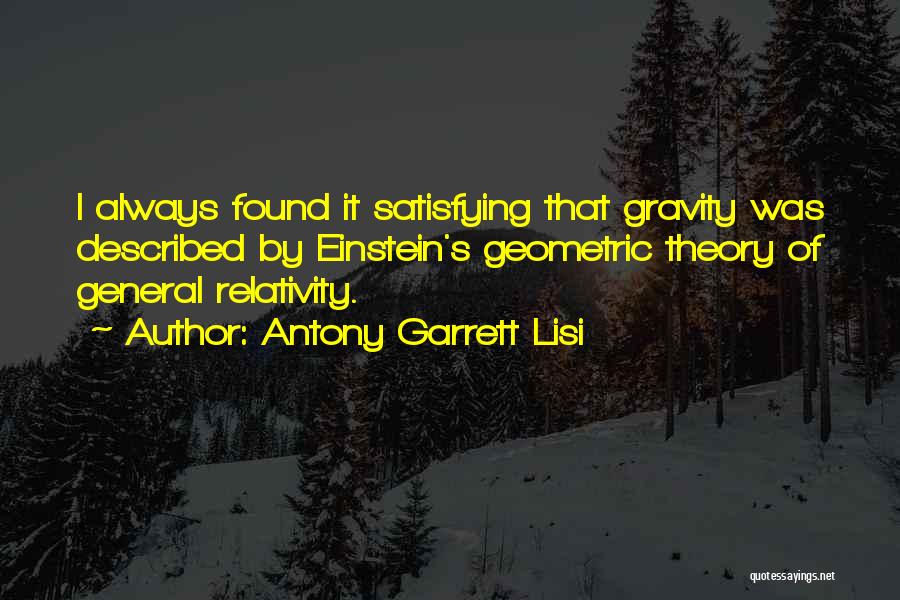 General Relativity Theory Quotes By Antony Garrett Lisi