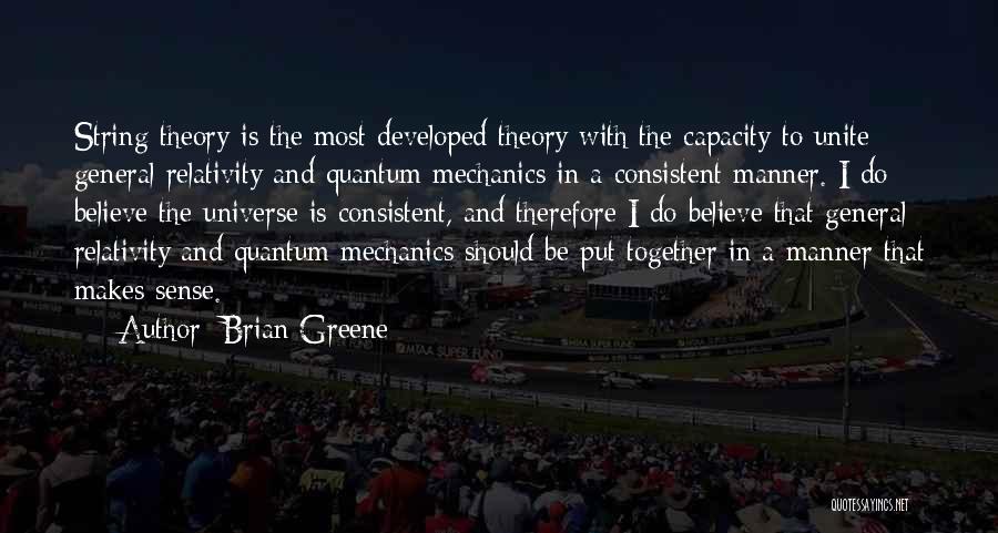 General Relativity Theory Quotes By Brian Greene