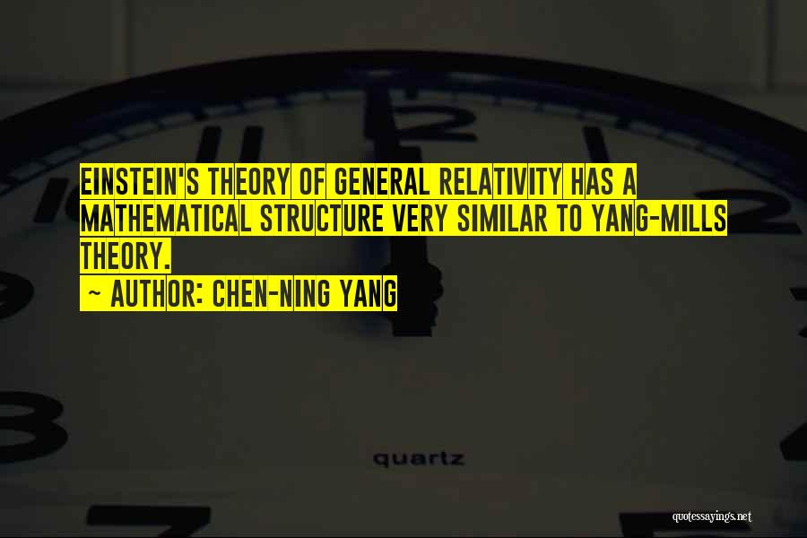 General Relativity Theory Quotes By Chen-Ning Yang