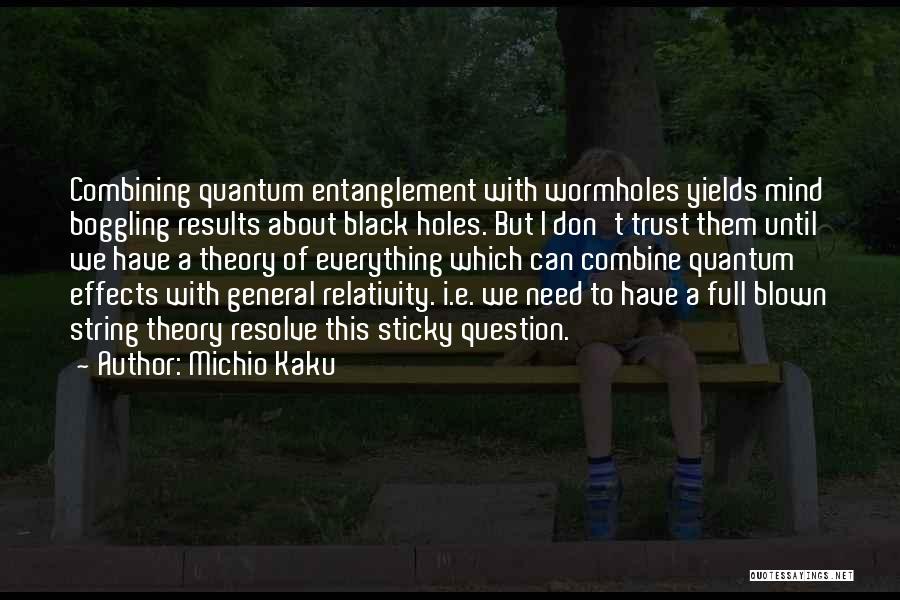 General Relativity Theory Quotes By Michio Kaku