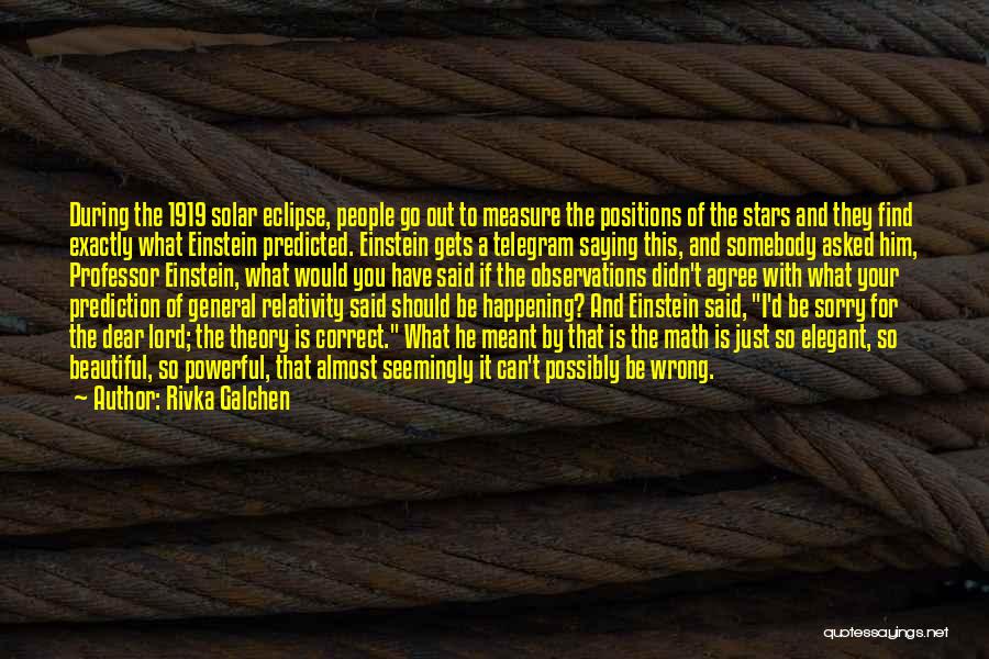 General Relativity Theory Quotes By Rivka Galchen