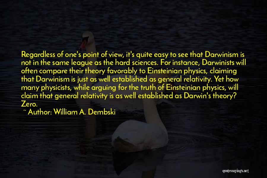 General Relativity Theory Quotes By William A. Dembski