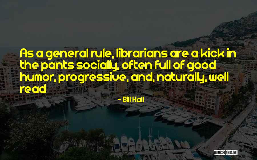 General Rule Quotes By Bill Hall