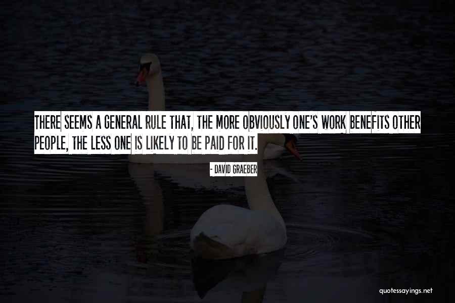 General Rule Quotes By David Graeber General Rule Quotes By David Graeber