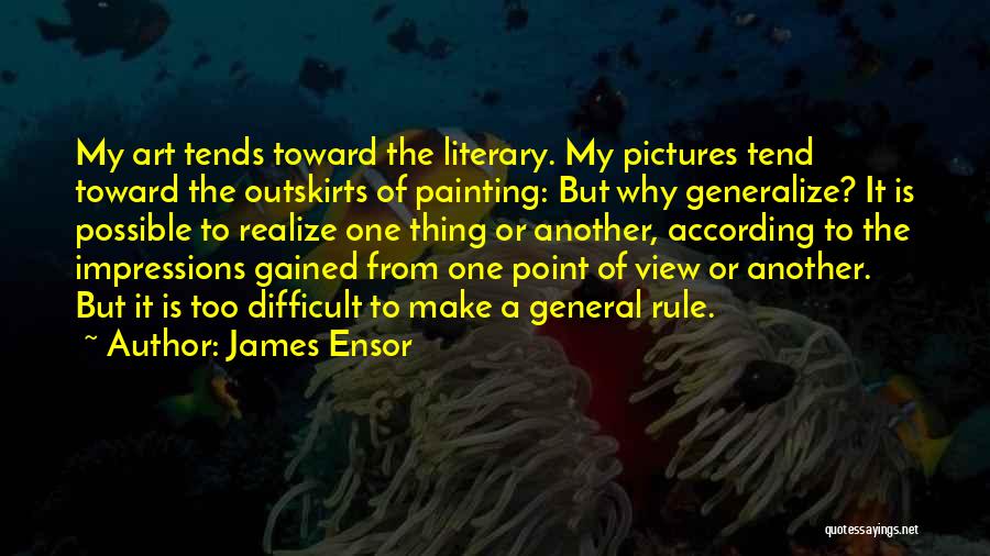 General Rule Quotes By James Ensor