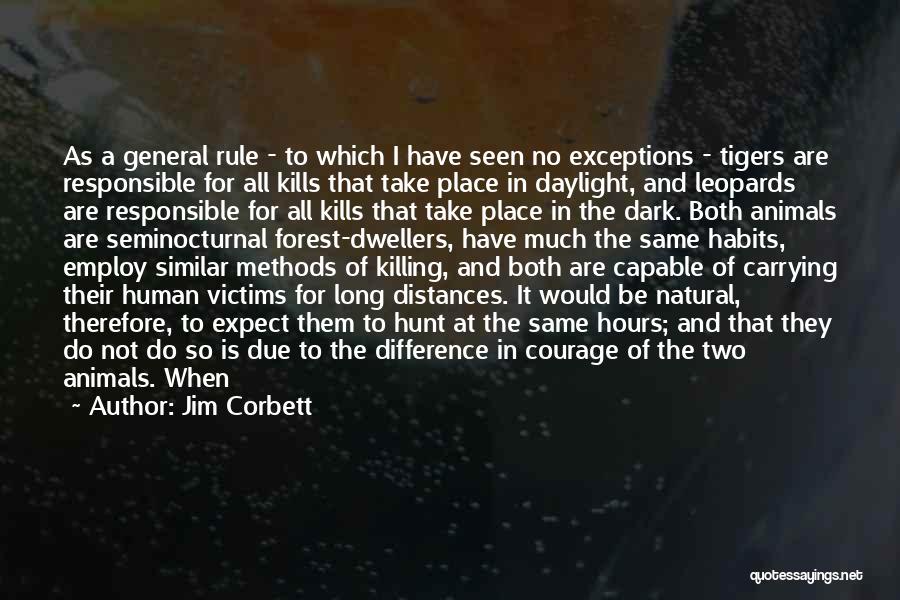General Rule Quotes By Jim Corbett