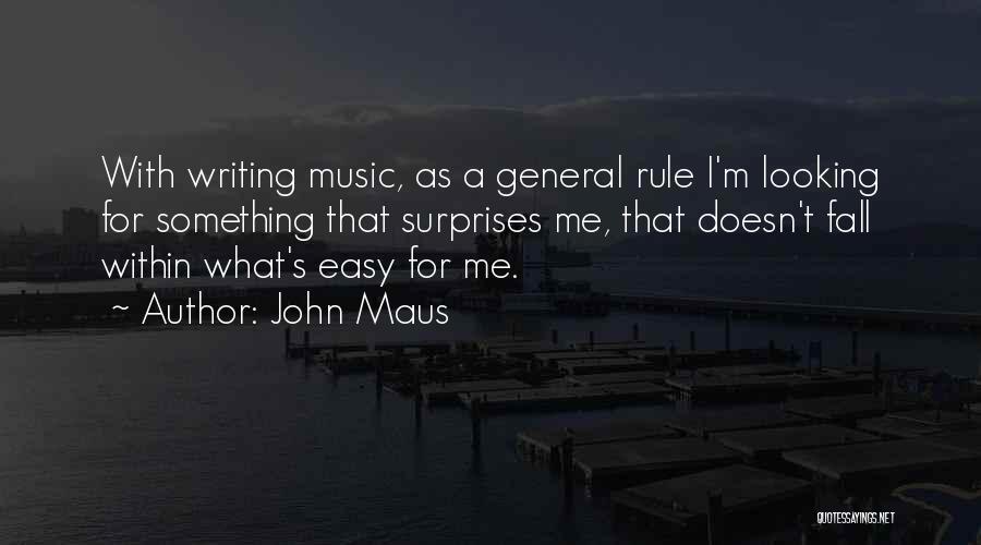 General Rule Quotes By John Maus