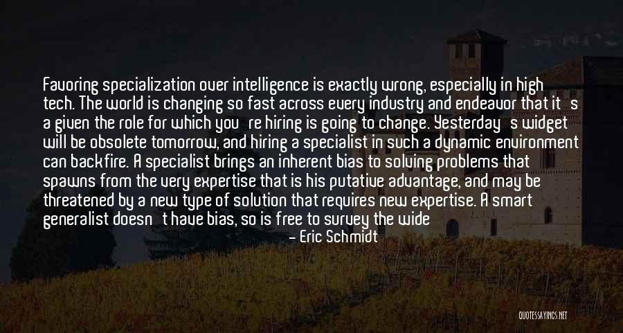 Generalist Quotes By Eric Schmidt Generalist Quotes By Eric Schmidt
