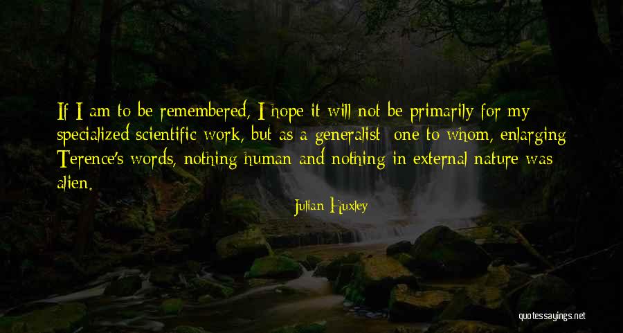 Generalist Quotes By Julian Huxley Generalist Quotes By Julian Huxley