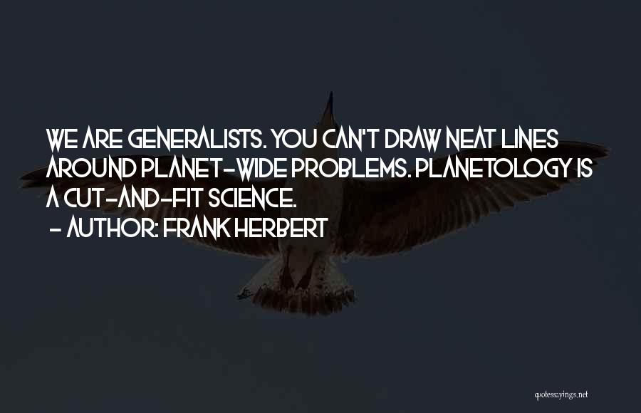 Generalists Quotes By Frank Herbert