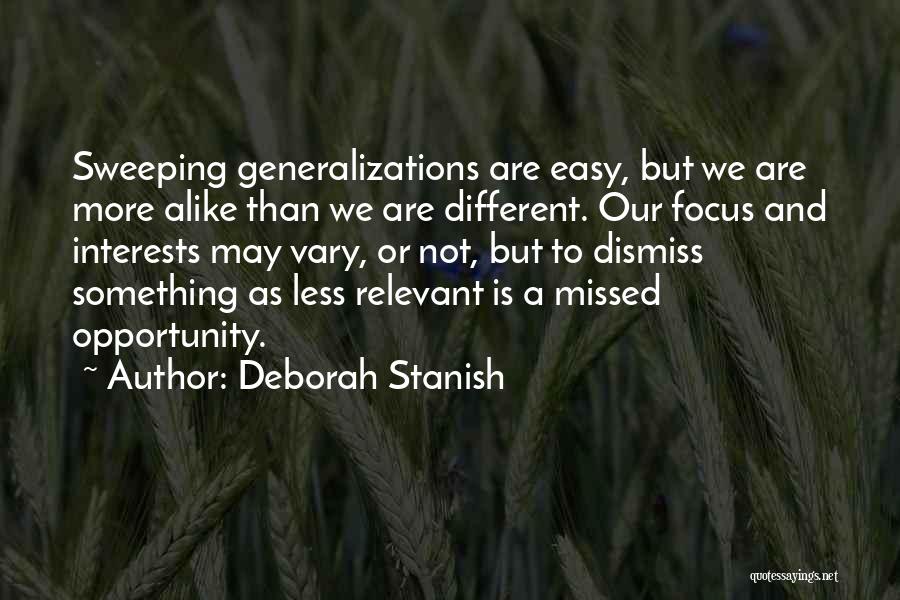 Generalizations Quotes By Deborah Stanish