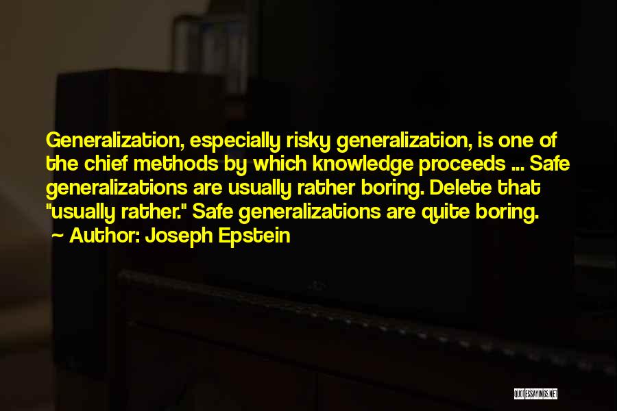Generalizations Quotes By Joseph Epstein