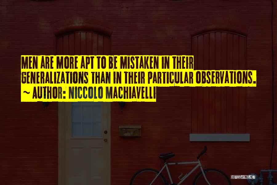 Generalizations Quotes By Niccolo Machiavelli