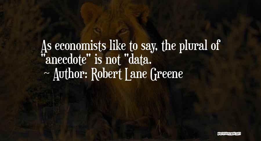 Generalizations Quotes By Robert Lane Greene