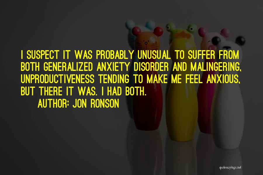 Generalized Anxiety Disorder Quotes By Jon Ronson