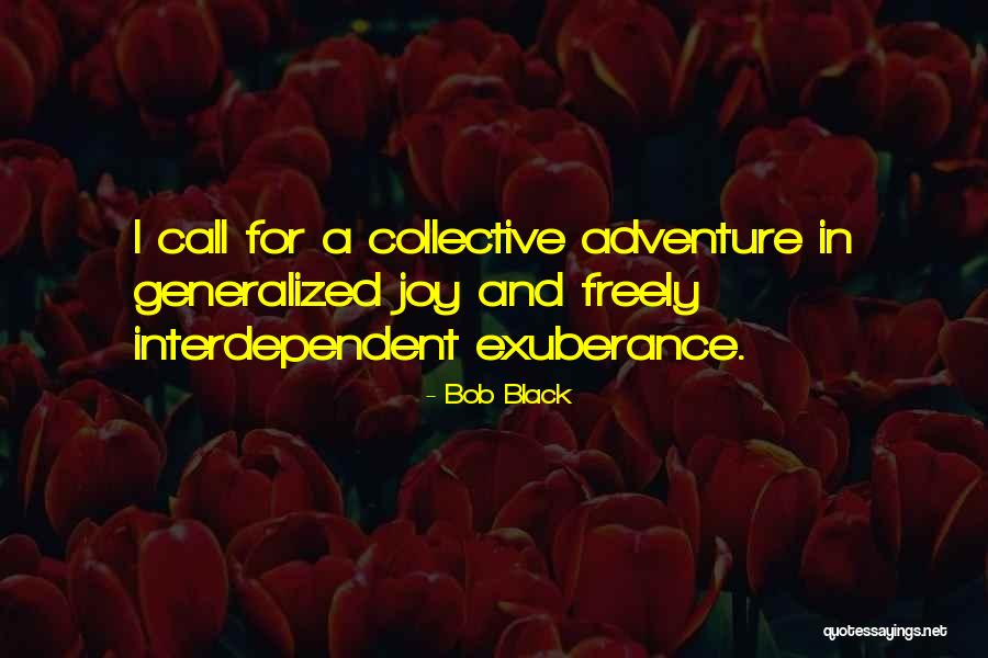Generalized Quotes By Bob Black Generalized Quotes By Bob Black
