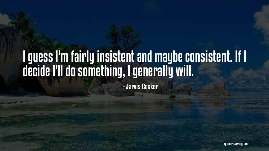 Generally Quotes By Jarvis Cocker Generally Quotes By Jarvis Cocker