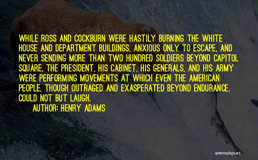 Generals And Soldiers Quotes By Henry Adams