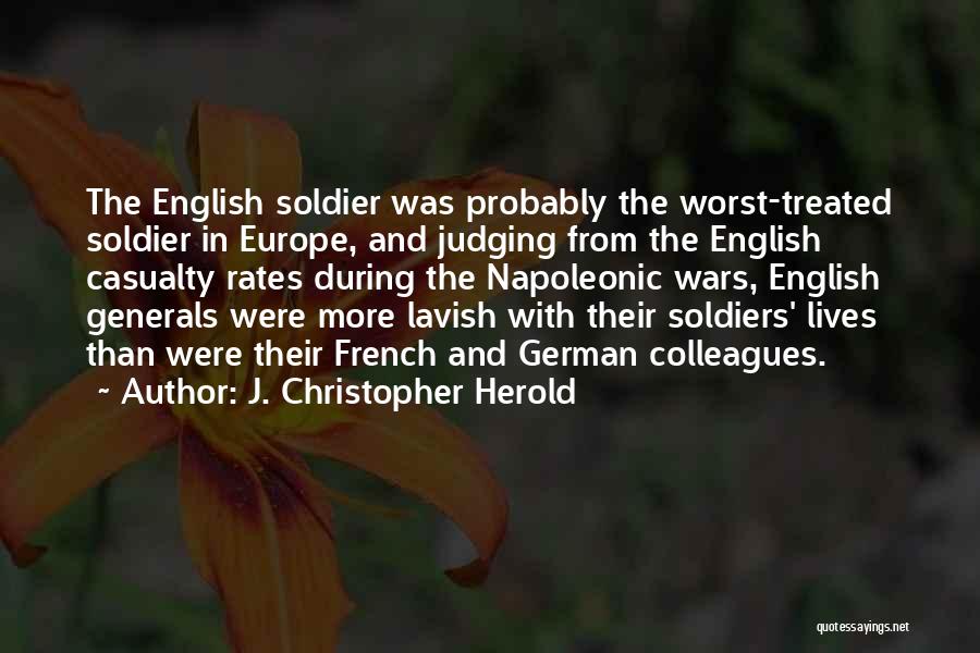 Generals And Soldiers Quotes By J. Christopher Herold