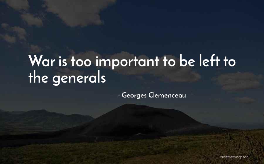 Generals Quotes By Georges Clemenceau Generals Quotes By Georges Clemenceau