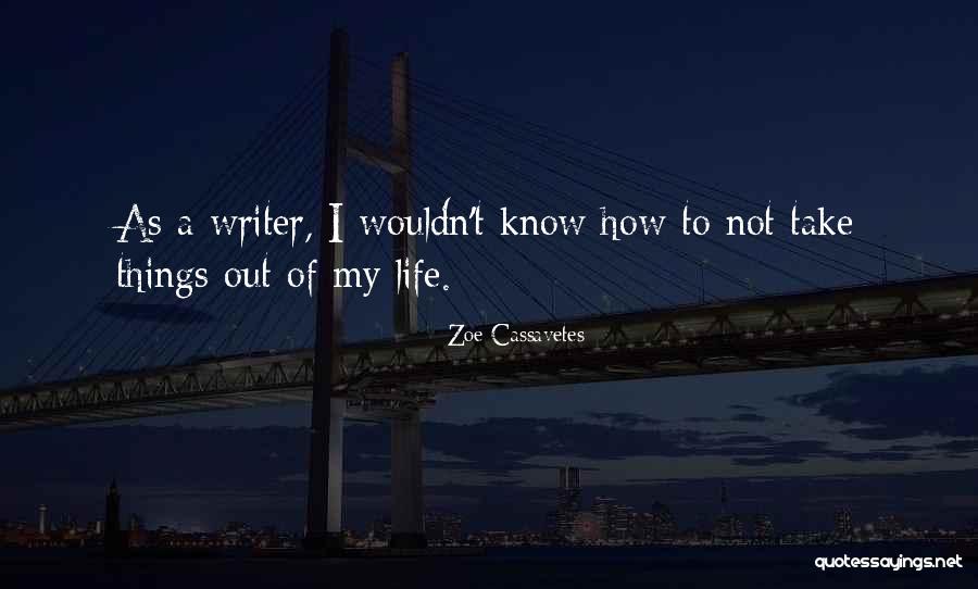 Generare Awb Quotes By Zoe Cassavetes Generare Awb Quotes By Zoe Cassavetes
