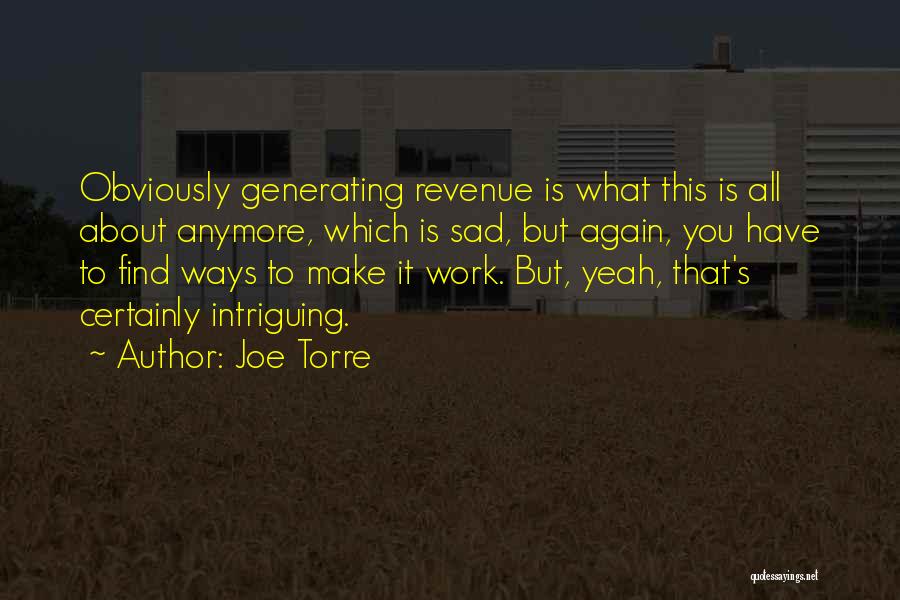 Generating Revenue Quotes By Joe Torre