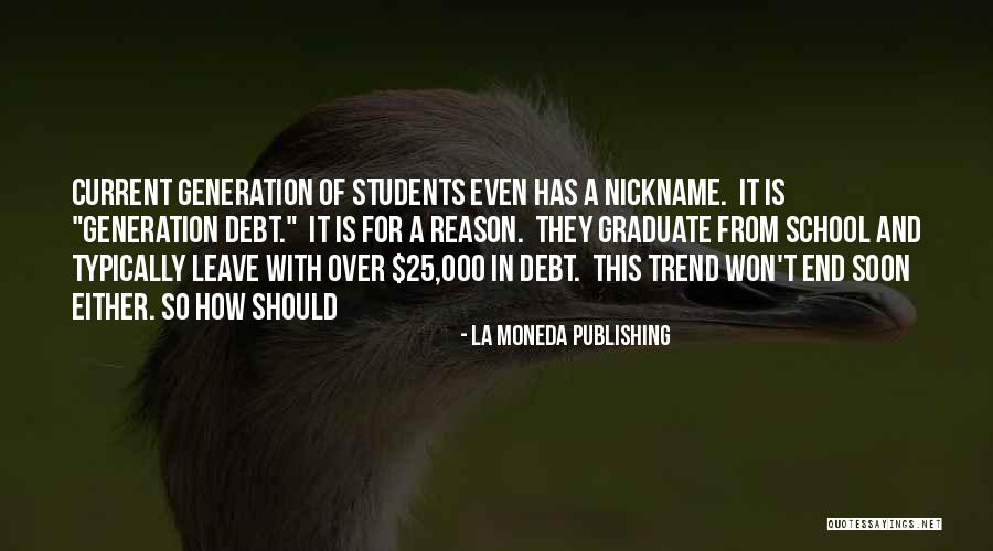 Generation End Quotes By La Moneda Publishing Generation End Quotes By La Moneda Publishing