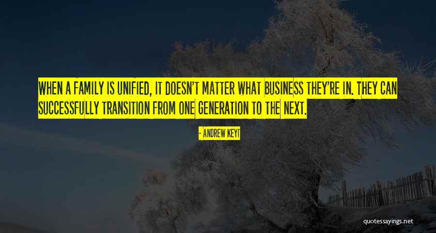 Generation Family Quotes By Andrew Keyt Generation Family Quotes By Andrew Keyt