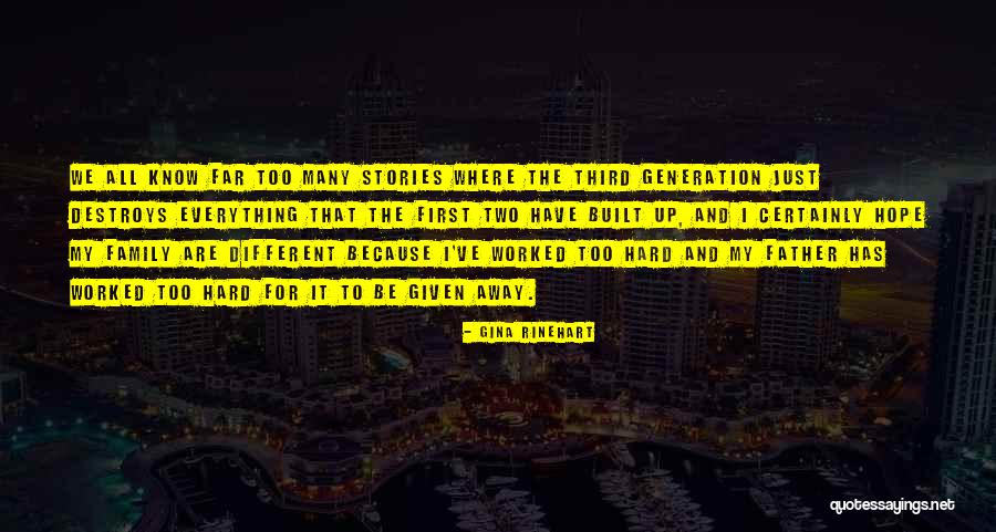 Generation Family Quotes By Gina Rinehart Generation Family Quotes By Gina Rinehart