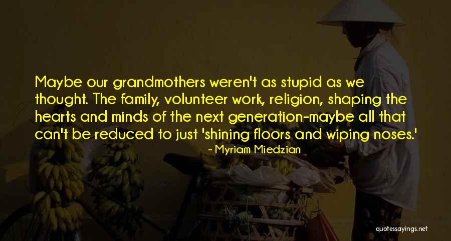 Generation Family Quotes By Myriam Miedzian Generation Family Quotes By Myriam Miedzian