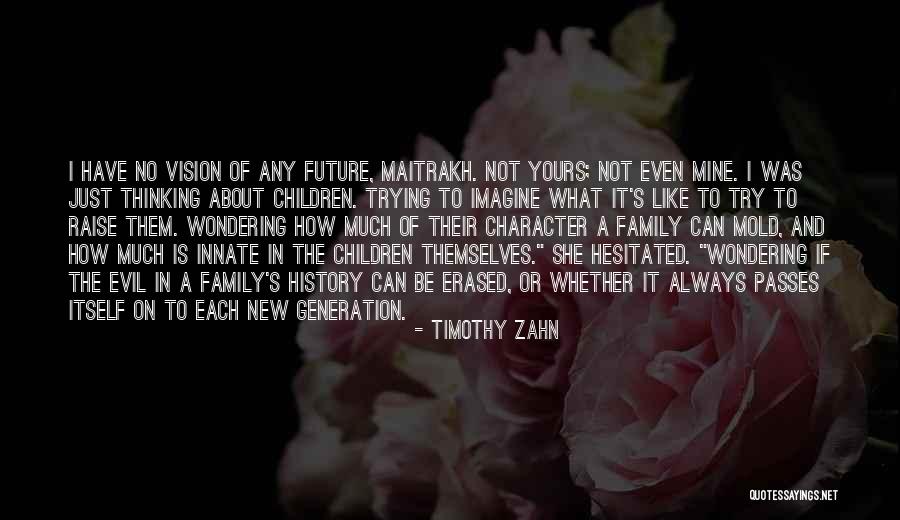 Generation Family Quotes By Timothy Zahn Generation Family Quotes By Timothy Zahn