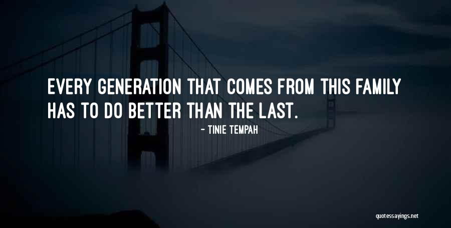 Generation Family Quotes By Tinie Tempah Generation Family Quotes By Tinie Tempah