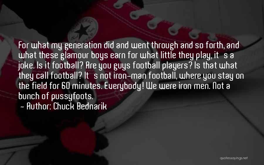 Generation Iron Best Quotes By Chuck Bednarik
